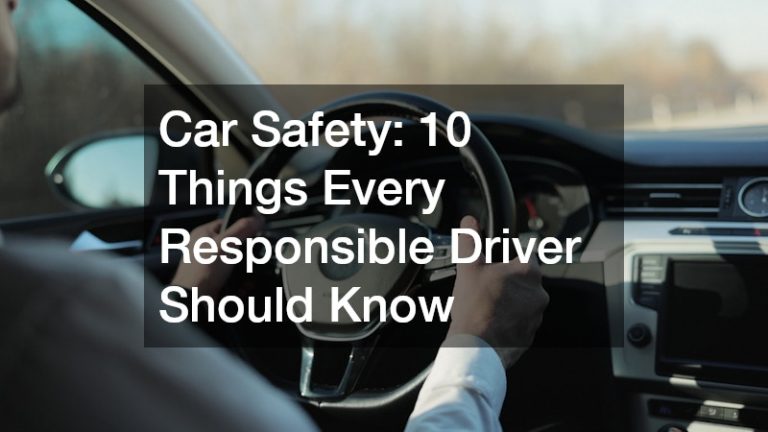 Car Safety: 10 Things Every Responsible Driver Should Know