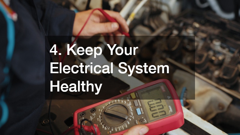 4. Keep Your Electrical System Healthy